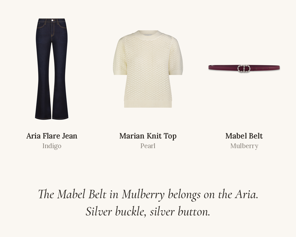 Aria Flare Jean in Indigo, Marian Knit Top in Pearl, Mabel Belt in Mulberry. The Mabel Belt in Mulberry belongs on the Aria. Silver buckle, silver button.
