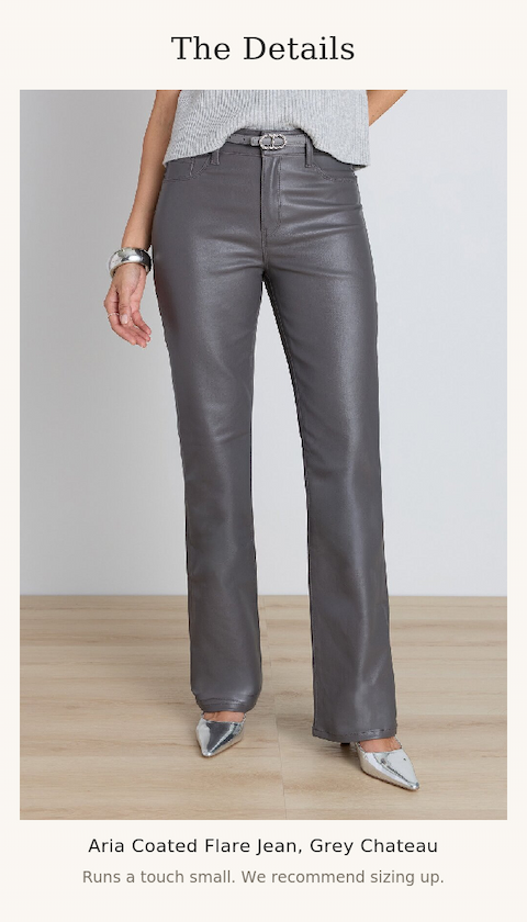 The Aria Coated Flare Jean in Grey Chateau worn with a slim grey belt, showing the rich coated sheen and high-rise fit. Runs a touch small, we recommend sizing up