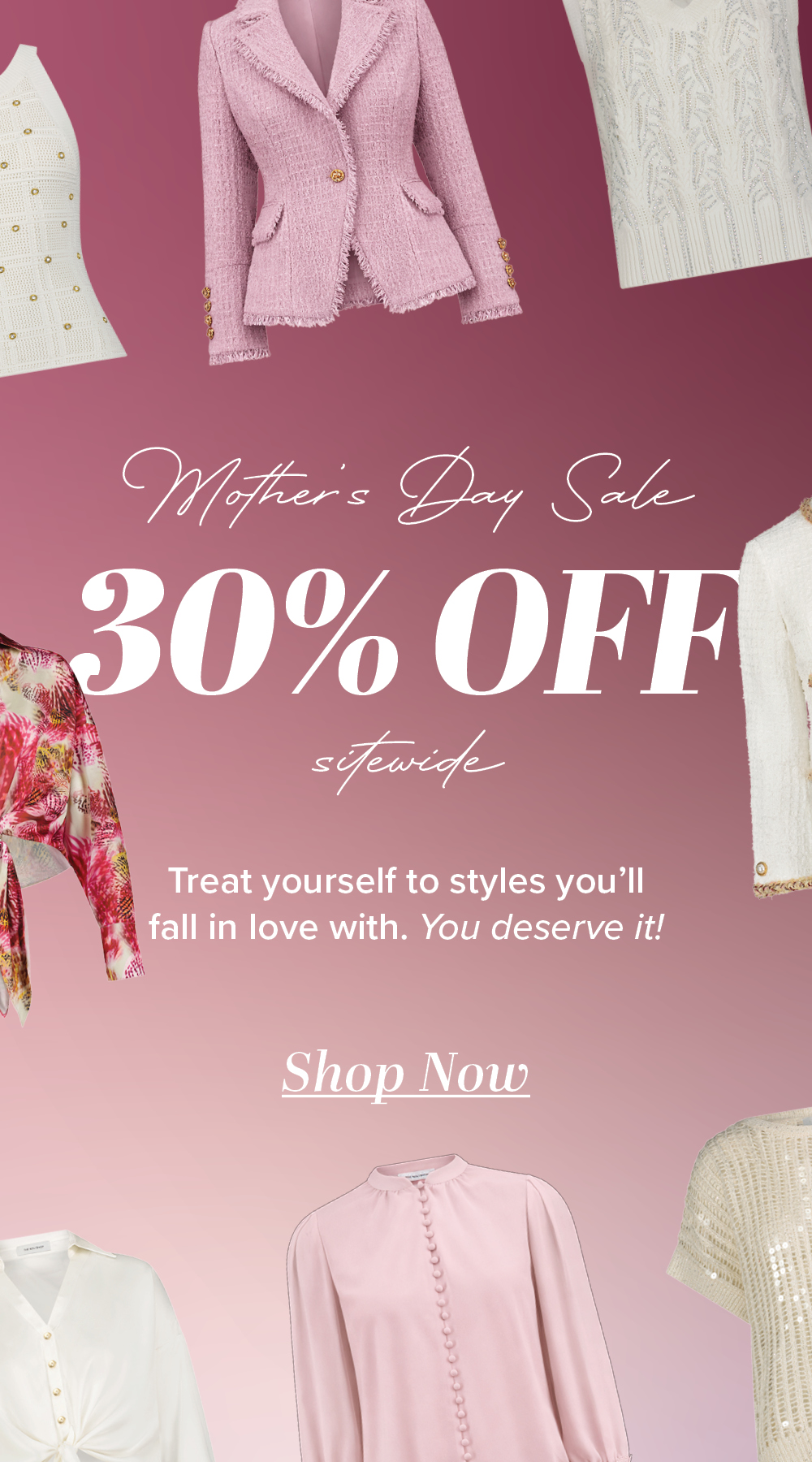 Mother's Day Sale 30% Off Sitewide Shop Now