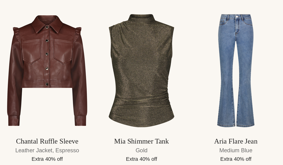 Three pieces from the sale collection, each an extra 40% off with code EXTRA40: the Chantal Ruffle Sleeve Leather Jacket in Espresso, the Mia Shimmer Tank in Gold, and the Aria Flare Jean in Medium Blue. Ends tonight at midnight.