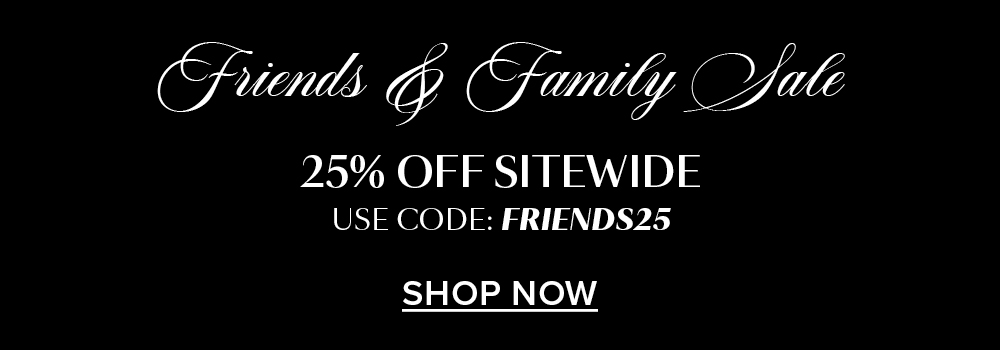 friends and family sale 25% off