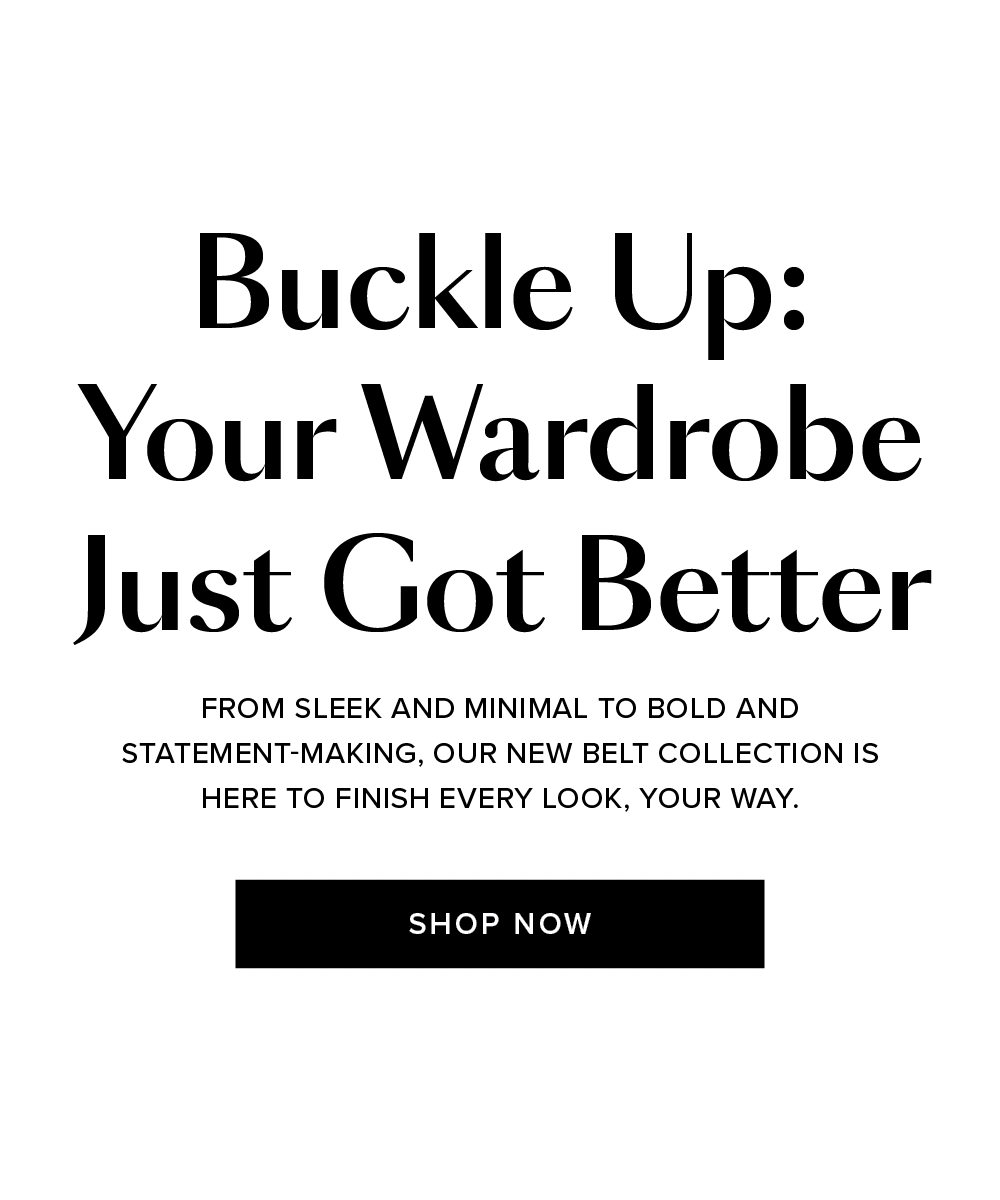 Buckle Up Your Wardrobe Just Got Better