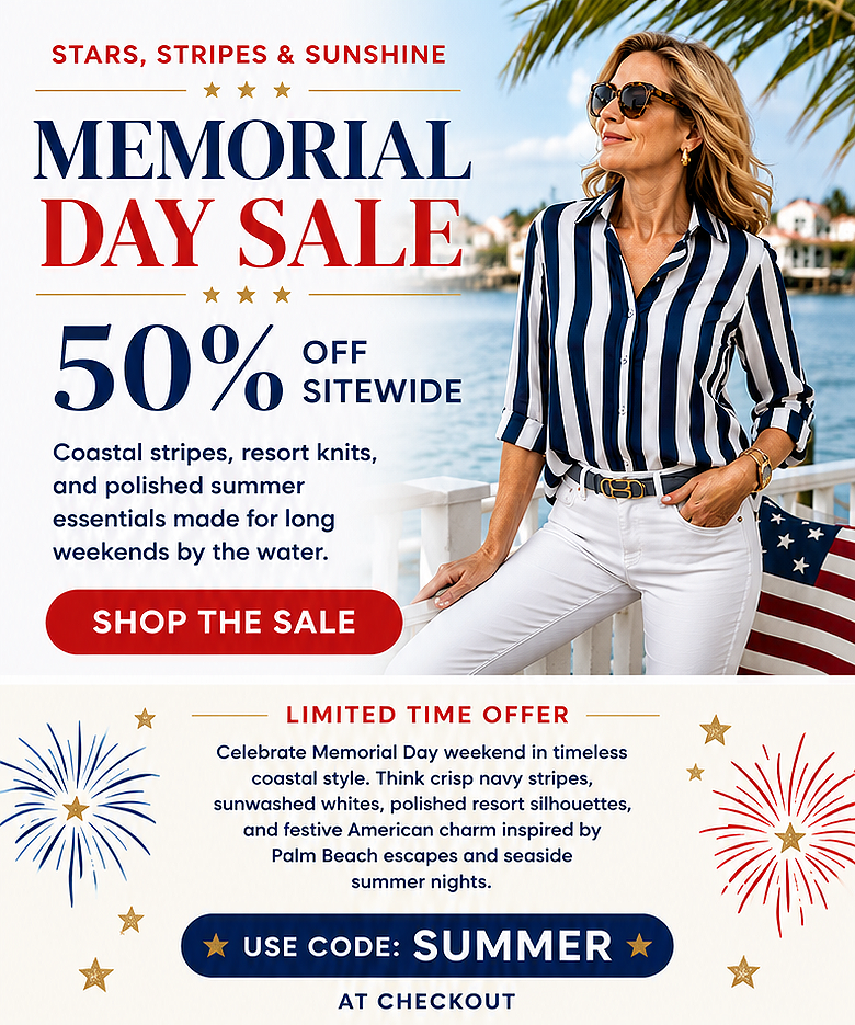 Stars Stripes and Sunshine. The Memorial Day Sale. Shop the Sale. Use code SUMMER