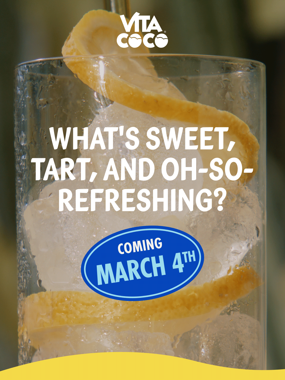 Vita Coco | What's sweet, tart, and oh-so-refreshing? | Coming March 4th
