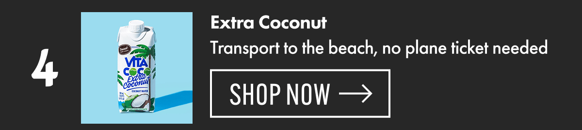 Extra Coconut | Transport to the beach, no plane ticket needed | Shop now