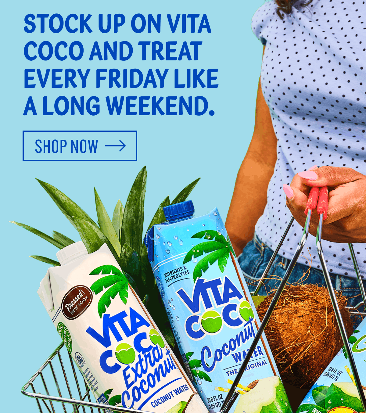 Stock Up on Vita Coco and Treat Every Friday Like a Long Weekend. | Shop Now