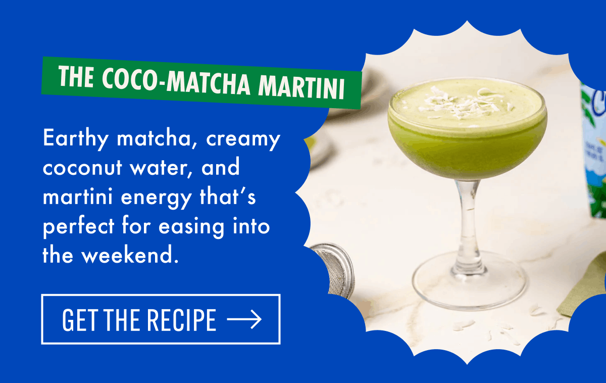 The Coco-Matcha Martini | Earthy matcha, creamy coconut water, and martini energy that's perfect for easing into the weekend. | Get The Recipe