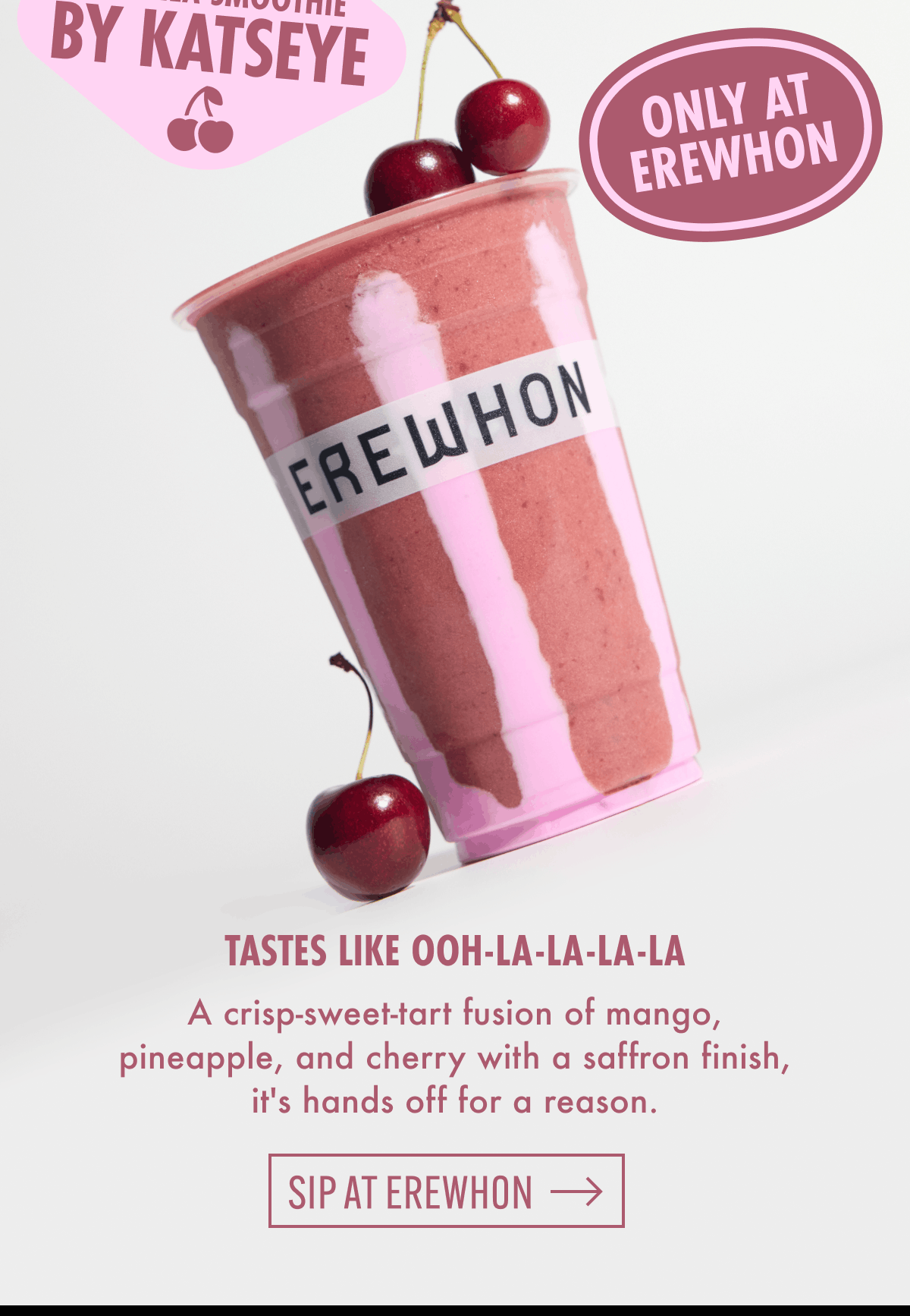 The Gabriela Smoothie By Katseye | Only At Erewhon | Tastes like ooh-la-la-la-la | A crisp-sweet-tart fusion of mango, pineapple, and cherry with a saffron finish, it's hands off for a reason. | Sip At Erewhon