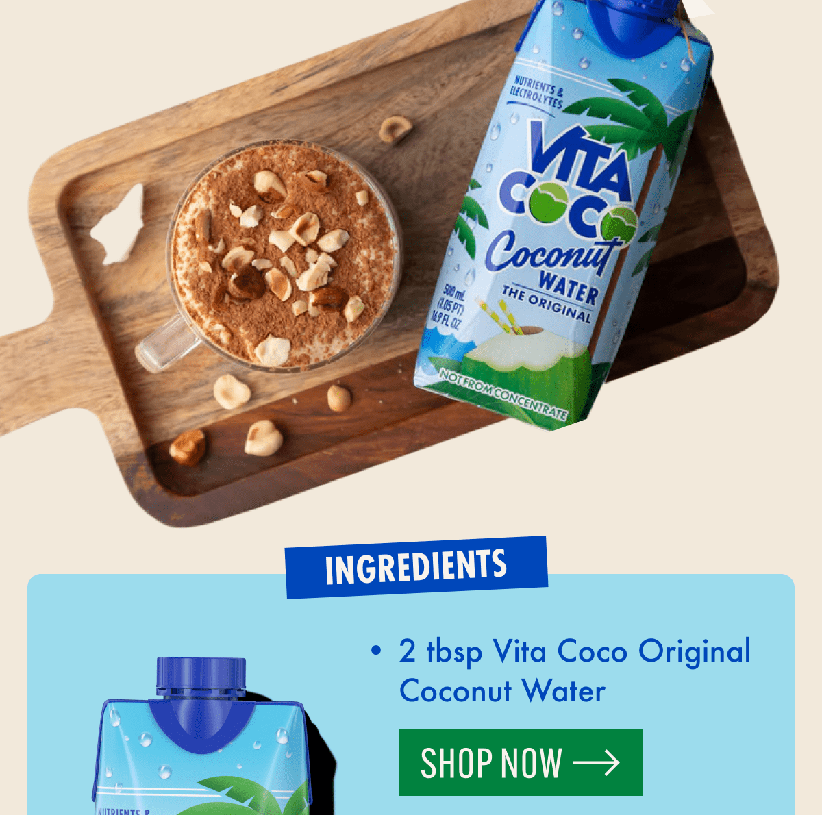 Ingredients | 2 tbsp Vita Coco Original Coconut Water | Shop now