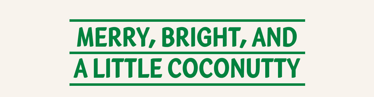Merry, bright, and a little coconutty
