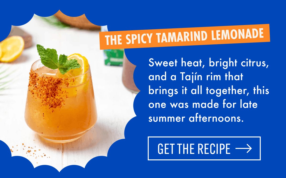 The spicy tamarind lemonade | Sweet heat, bright citrus, and a Tajín rim that brings it all together, this one was made for late summer afternoons. | Get The Recipe