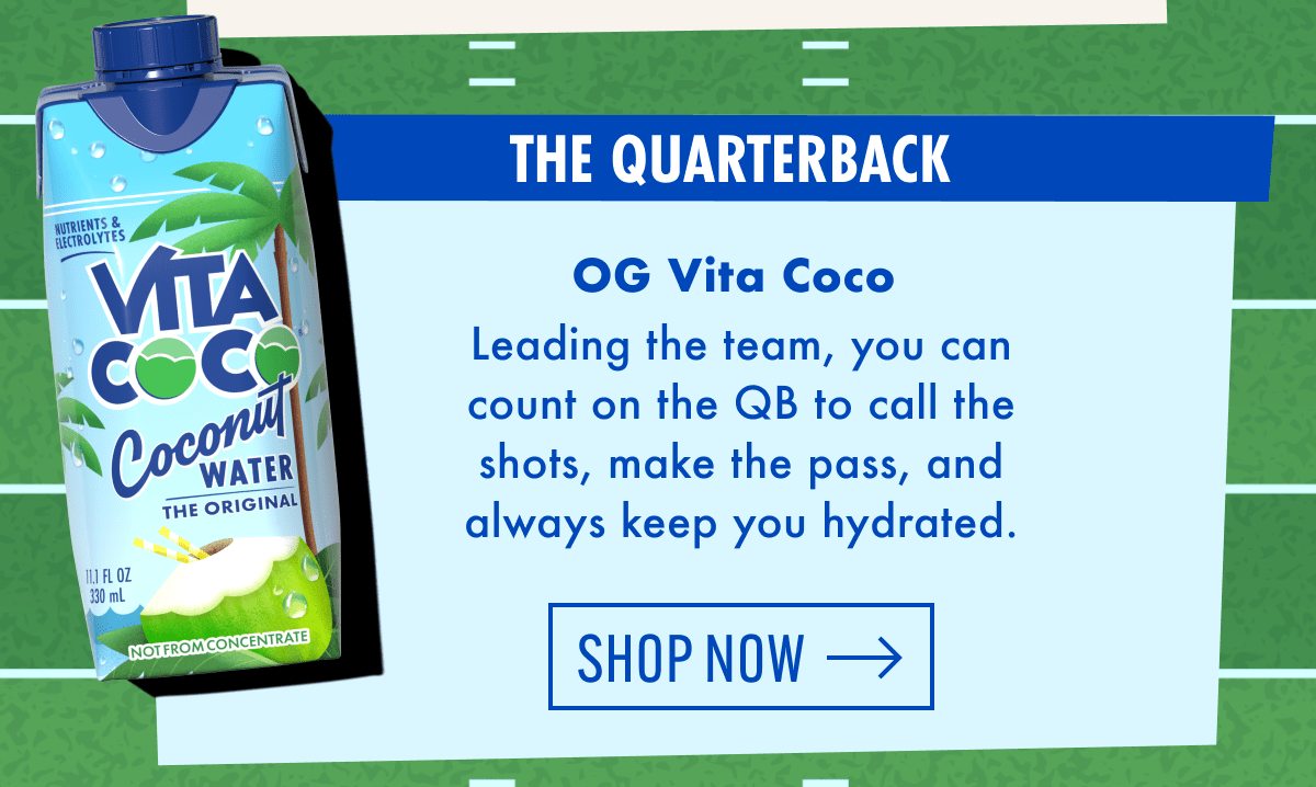 The Quarterback | OG Vita Coco | Leading the team, you can count on the QB to call the shots, make the pass, and always keep you hydrated. | Shop now
