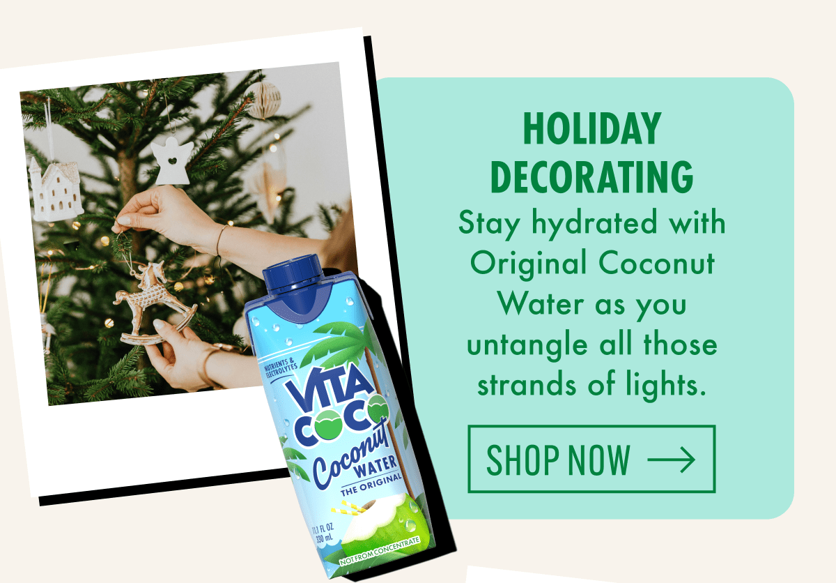 Holiday decorating | Stay hydrated with Original Coconut Water as you untangle all those strands of lights. | Shop now