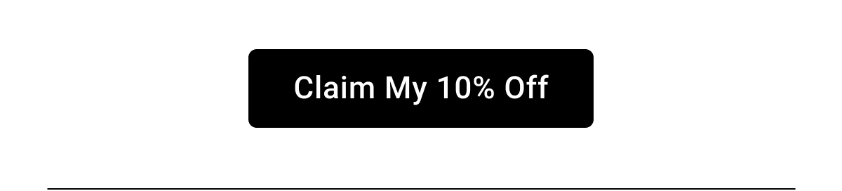 Claim My 10% Off