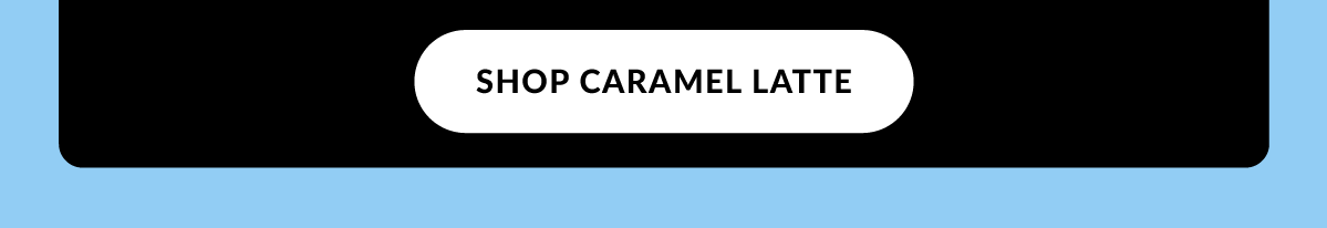 Shop Caramel Latte