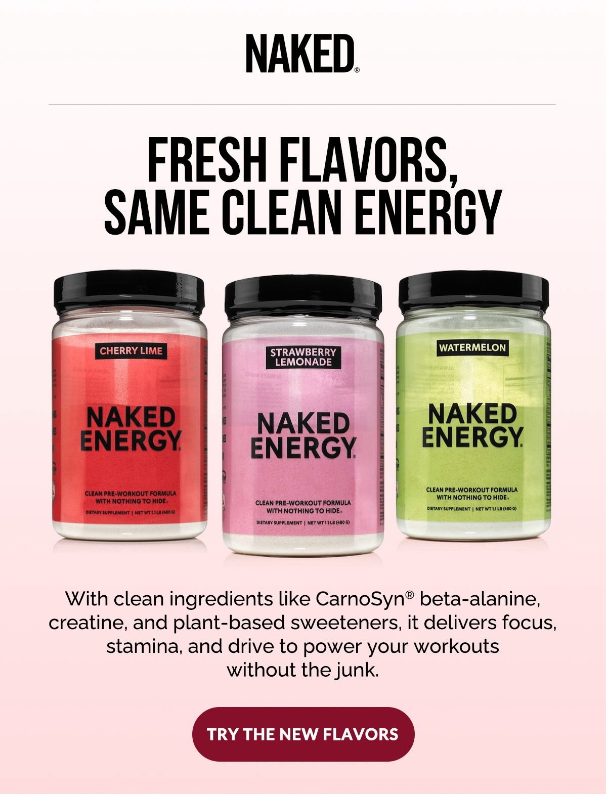 Fresh flavors, Same clean Energy