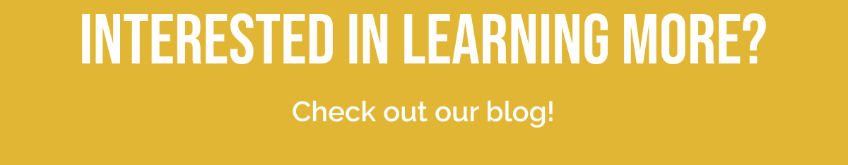 Interested in learning more? Check out our blog! 