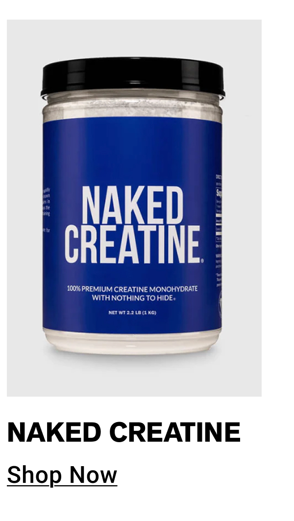 NAKED CREATINE  [[Shop Now]]
