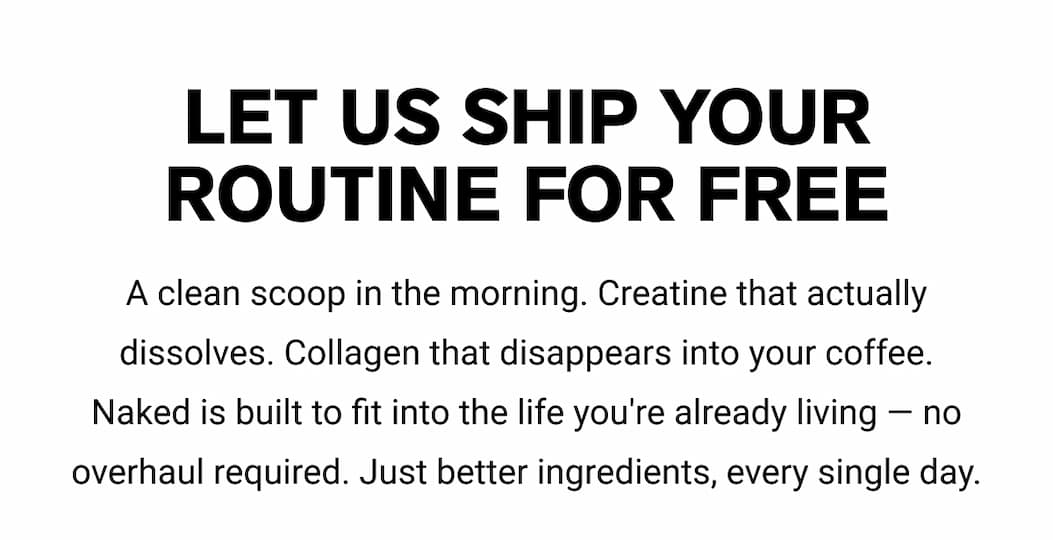 LET US SHIP YOUR ROUTINE FOR FREE