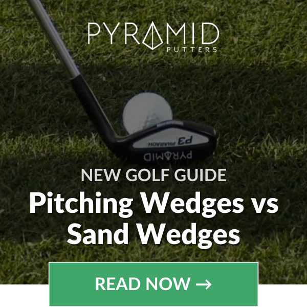 pitching-wedges-vs-sand-wedges-explained-pyramid-putters