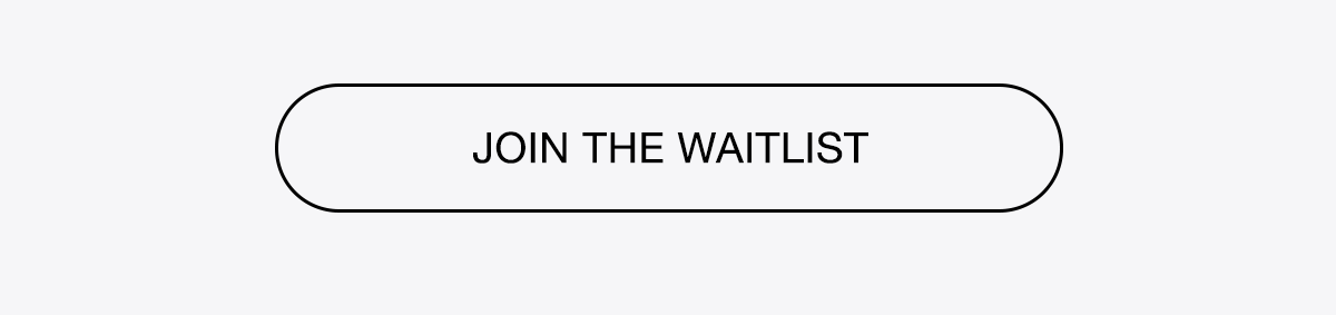 Join the Waitlist