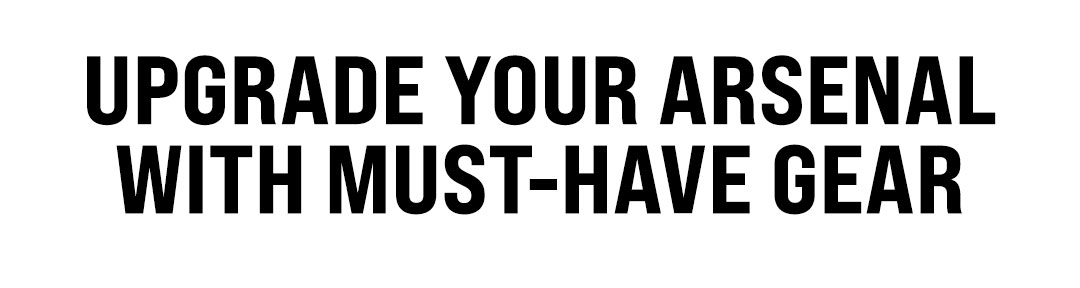 Upgrade your Arsenal