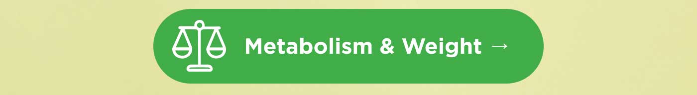 Metabolism & Weight
