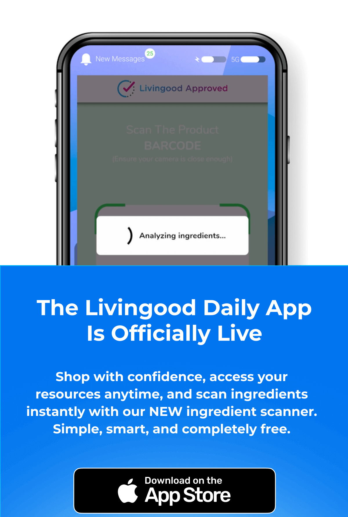 The Livingood Daily App Is Officially Live - Shop with confidence, access your resources anytime, and scan ingredients instantly with our NEW ingredient scanner. Simple, smart, and completely free. | Download on the App Store