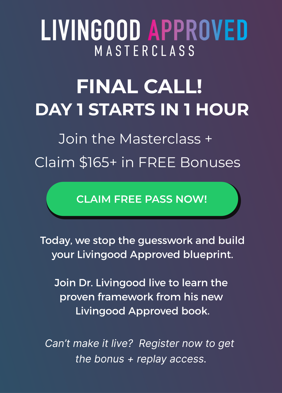 $165 worth of bonuses instantly 3 Day Masterclass Introducing the Brand New Livingood Approved Book and How to Use It