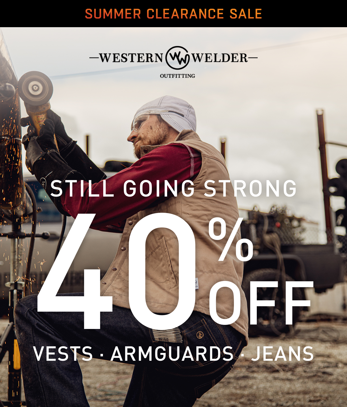 Still going strong save 40% off vests armguards and jeans