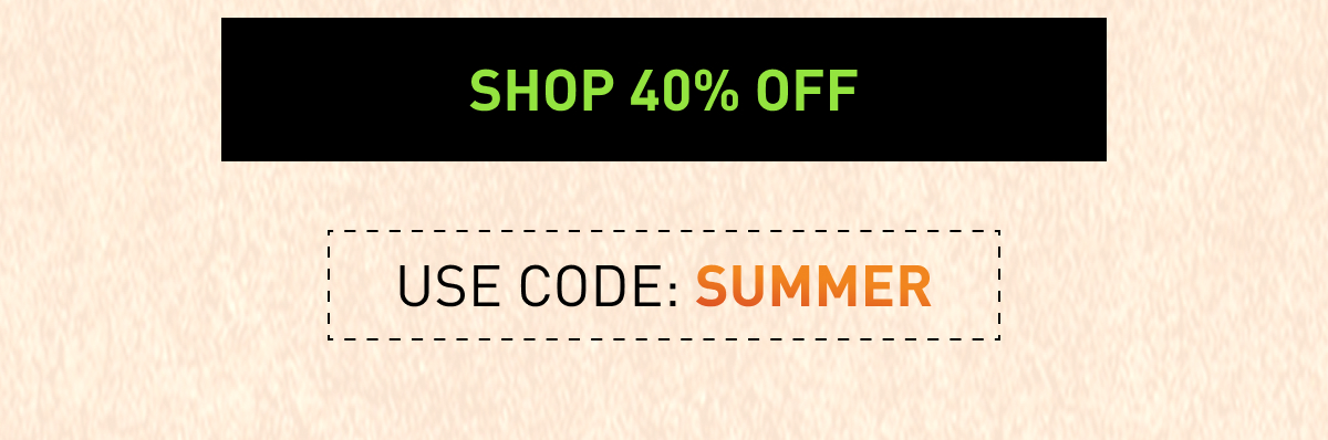 Use code SUMMER