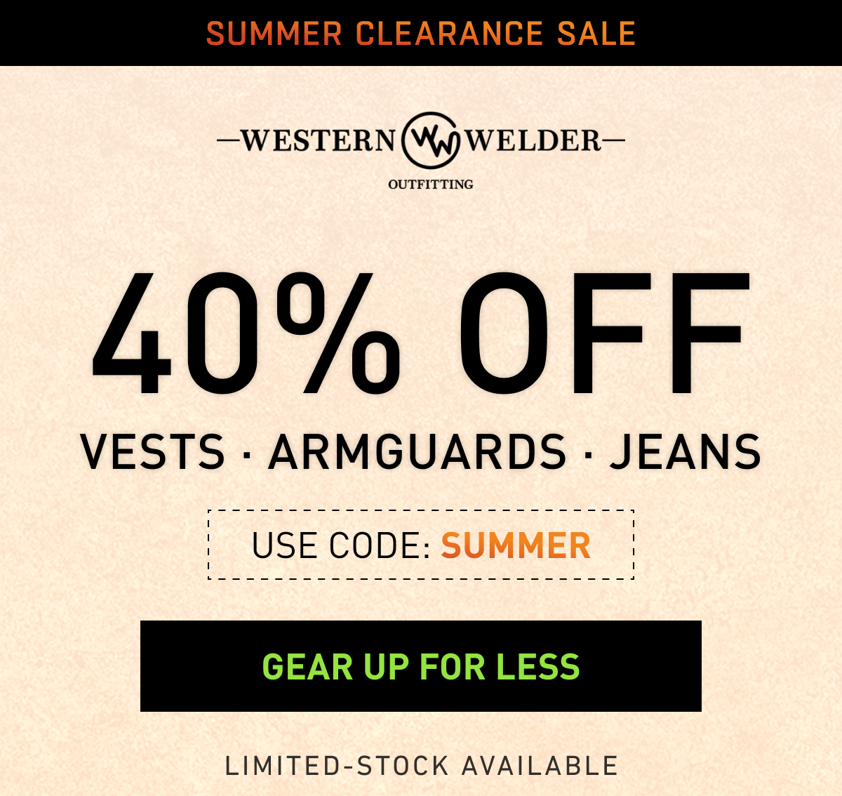 Summer clearance 40% off vests, armguards, and jeans