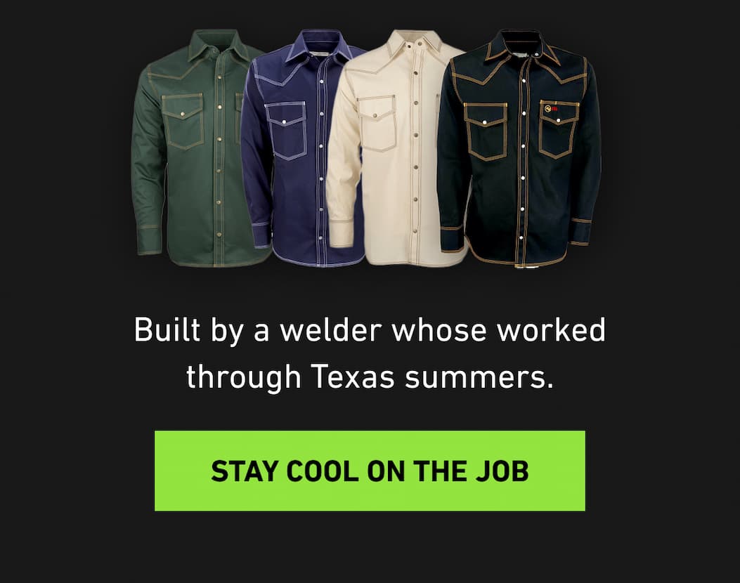 Built be a welder whose worked through texas summers