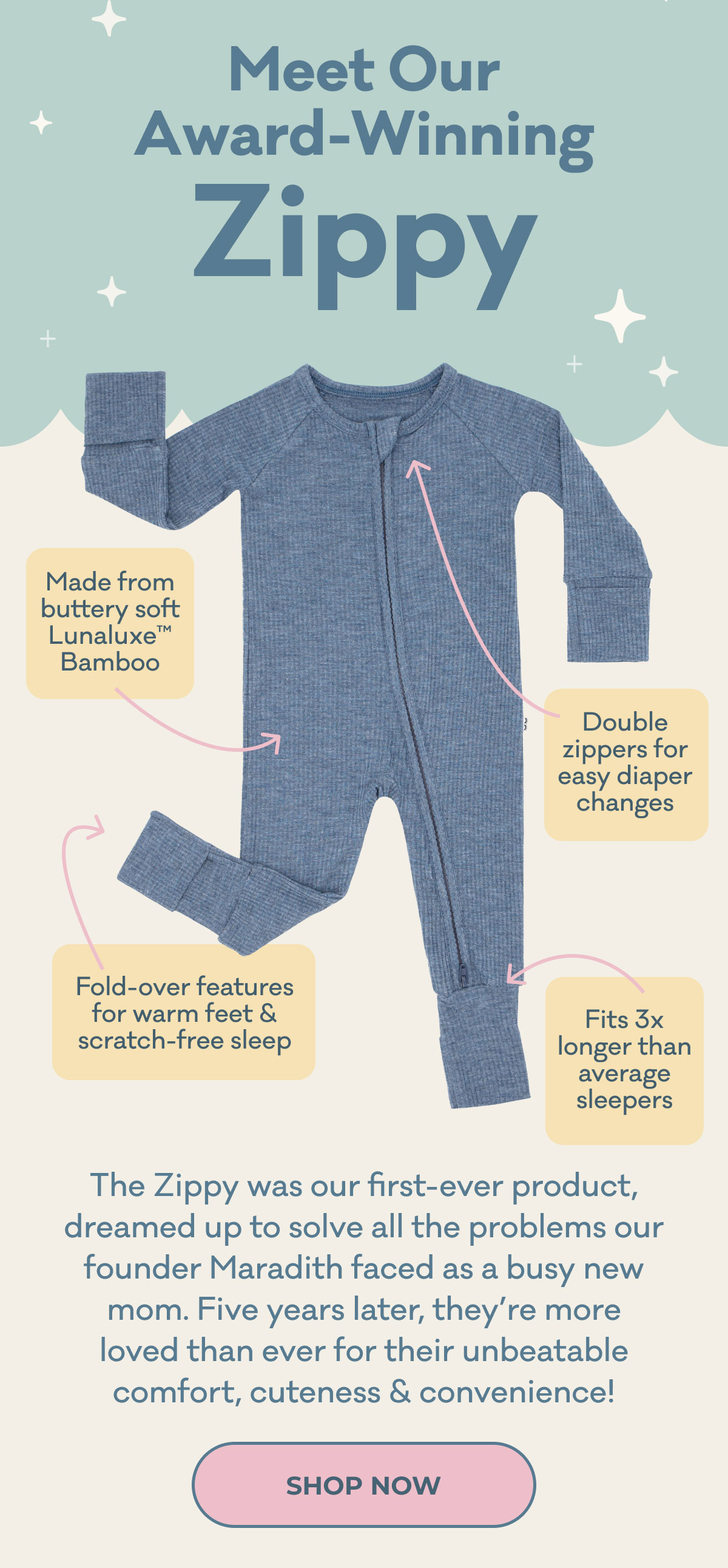 Meet Our Award-Winning Zippy | The Zippy was our first-ever product, dreamed up to solve all the problems our found Maradith faced as a busy new mom. Five years later, they're more loved than ever for their unbeatable comfort, cuteness & convenience! | SHOP NOW