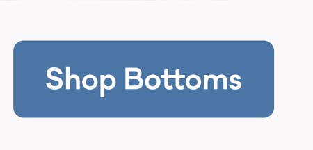 Shop Bottoms