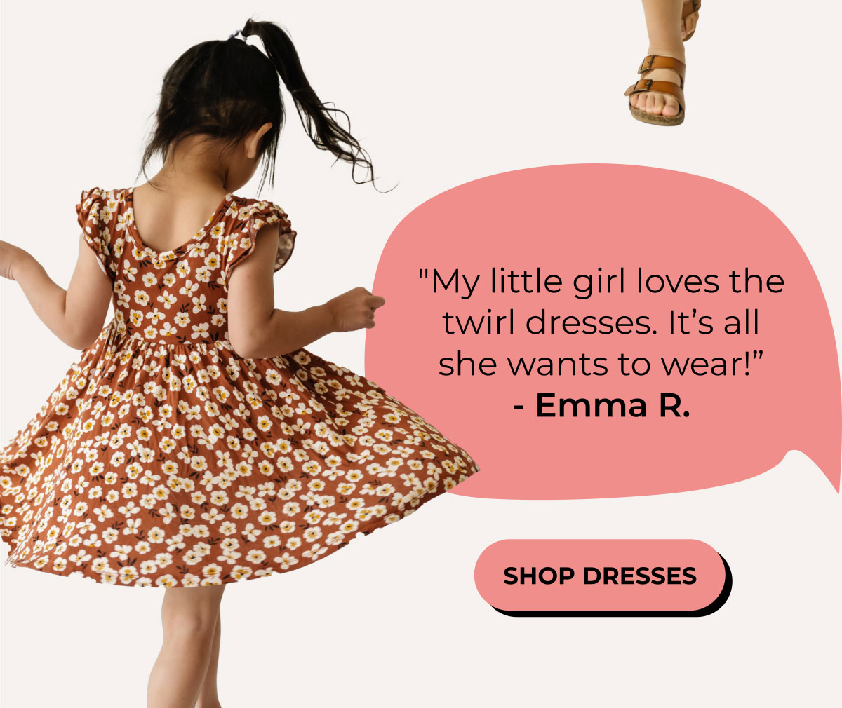 My little girl loves the twirl dresses. It's all she wants to wear! - Emma R. | SHOP DRESSES