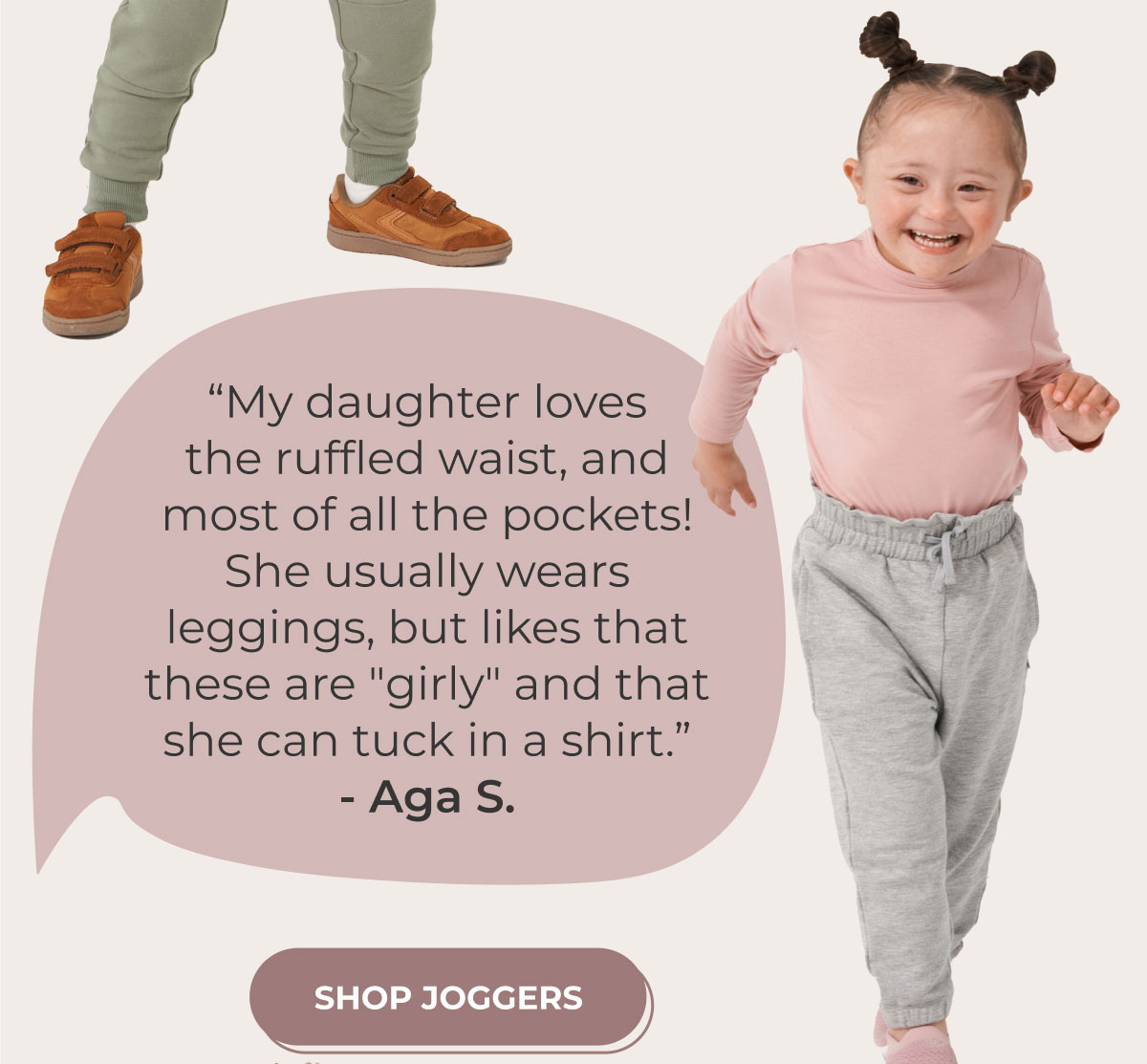 "My daughter love the ruffled waist, and most of all the pockets! She usually wears leggings, but likes that these are 'girly' and that she can tuck in a shirt." - Aga S. | SHOP JOGGERS