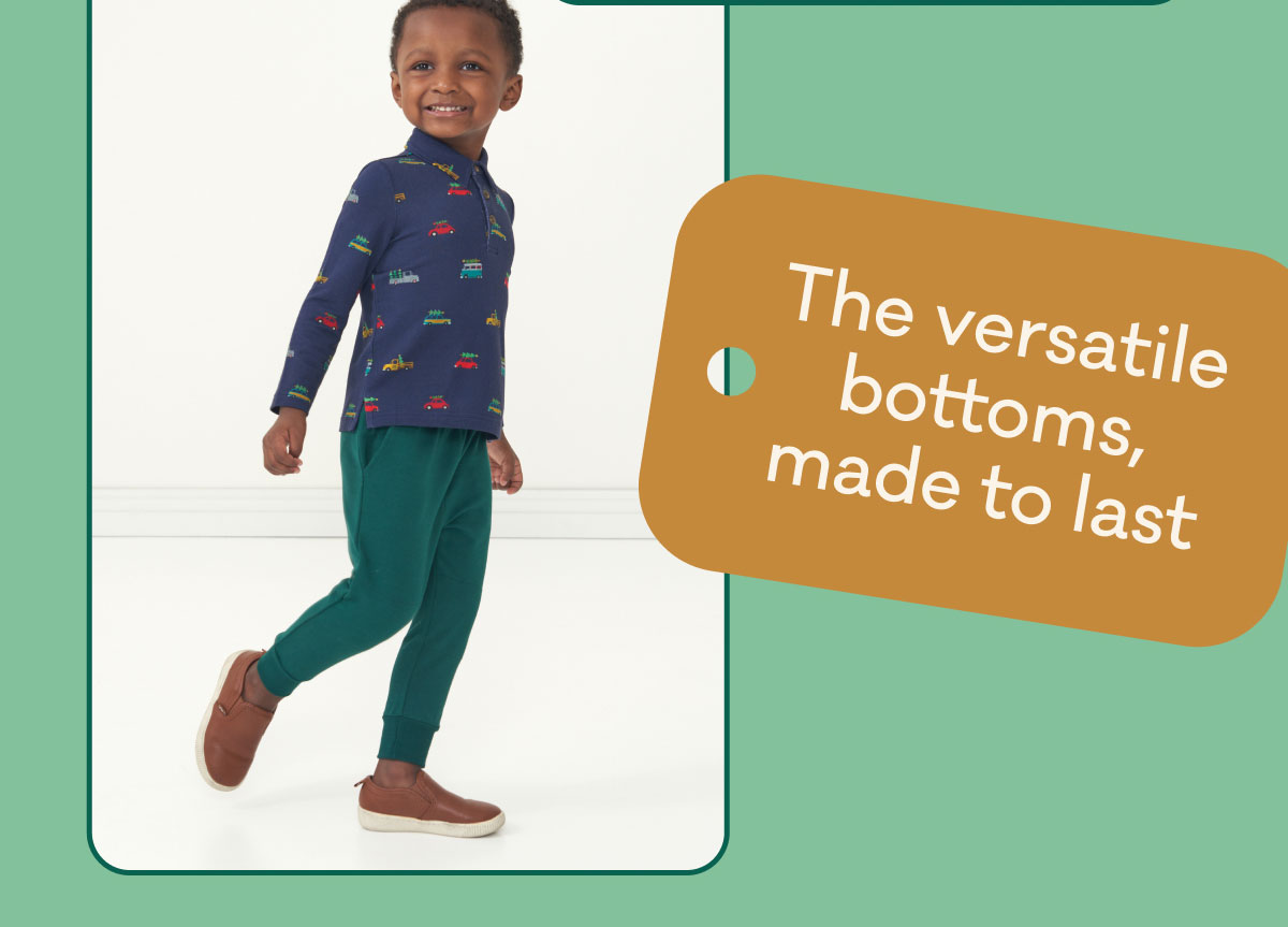 The versatile bottoms, made to last