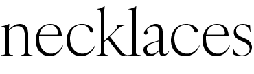 Necklaces
