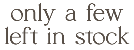 only a few left in stock