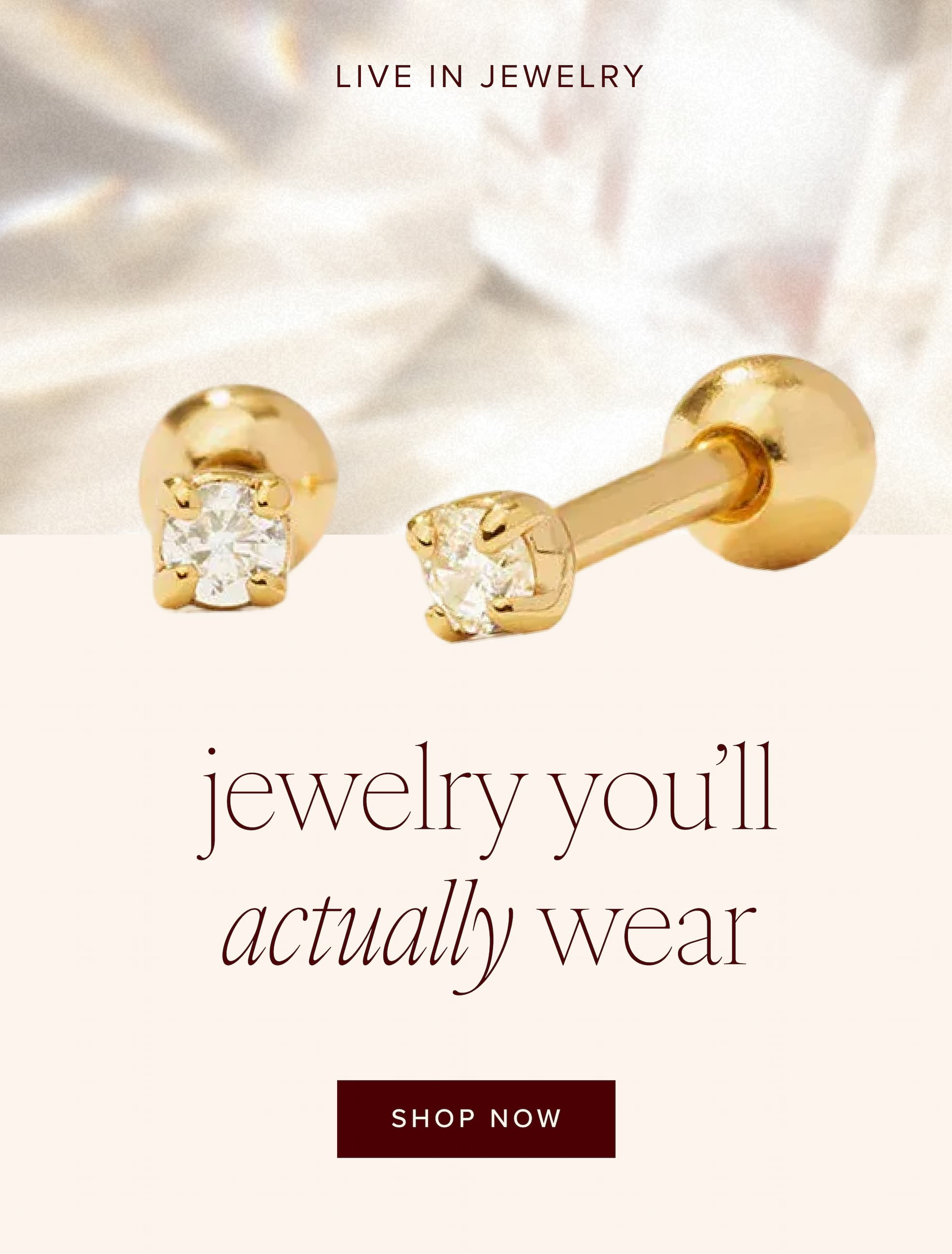 Live in jewelry you'll actually wear