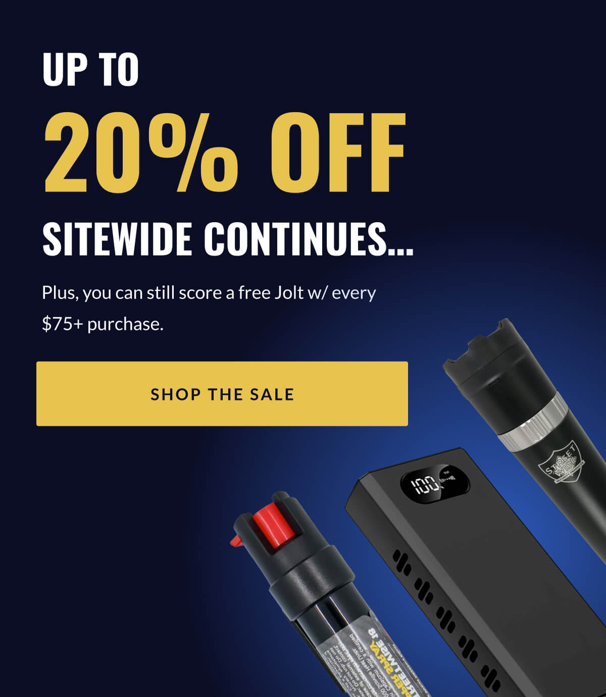 Up to 20% OFF SITEWIDE CONTINUES... Plus you can still score  a free Jolt w/every $75+ purchase. [SHOP THE SALE]