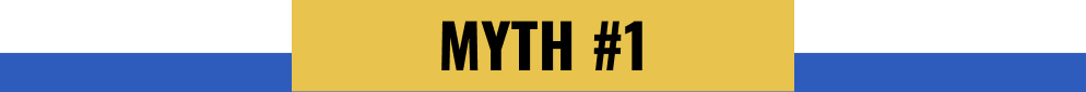 MYTH #1