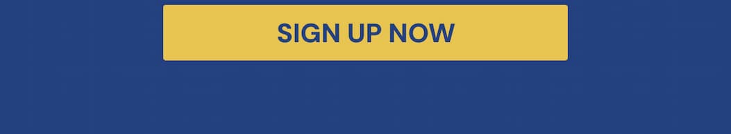 SIGN UP NOW