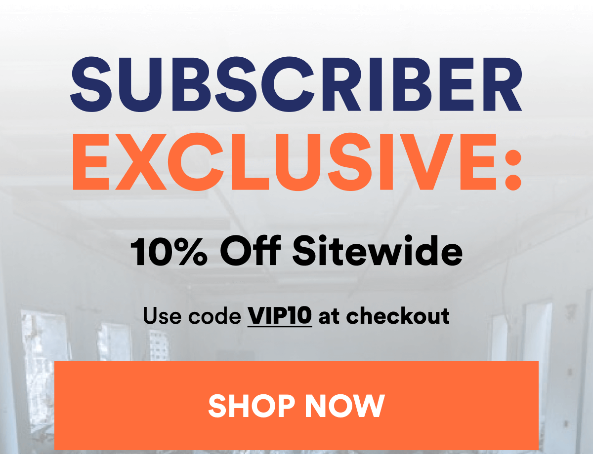 SUBSCRIBER EXCLUSIVE: 10% Off Sitewide