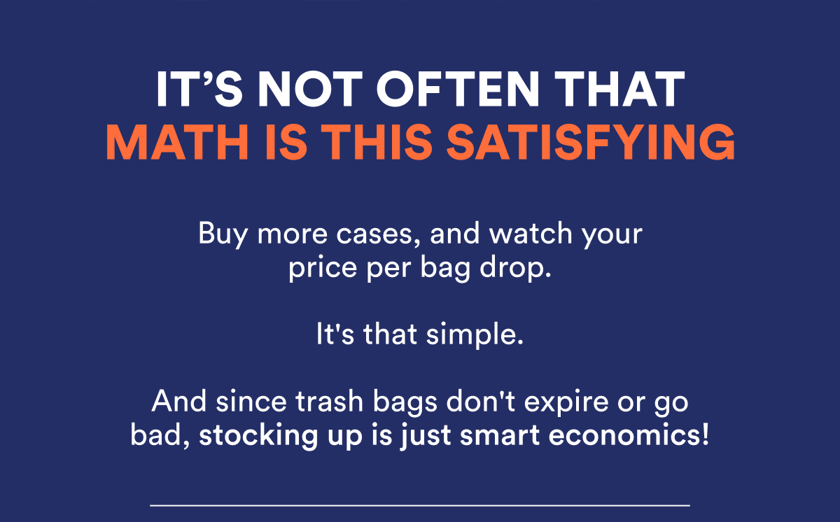 IT'S NOT OFTEN THAT MATH IS THIS SATISFYING Buy more cases, and watch your price per bag drop. It's that simple. And stock...