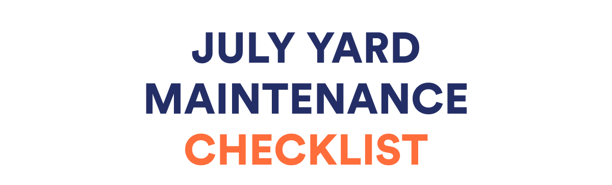 JULY YARD MAINTENANCE CHECKLIST