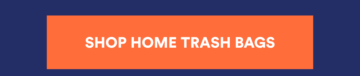 SHOP HOME TRASH BAGS