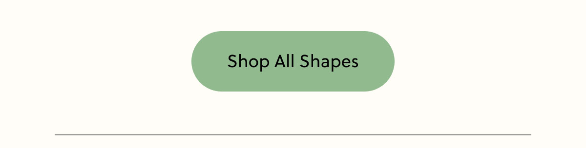 Shop All Shapes