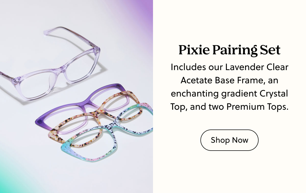 Pixie Pairing Set - Includes our Lavender Clear Acetate Base Frame, an enchanting gradient Crystal Top, and two Premium Tops. | Shop Now